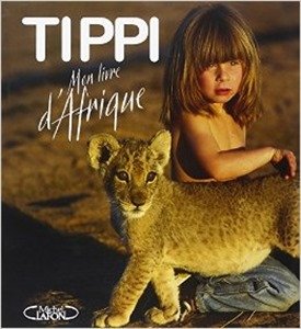 tippi mon livre d'afrique tippi mon livre d'afrique